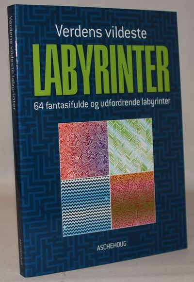 Verdens vildeste labyrinter - 64 fantasifulde og…
