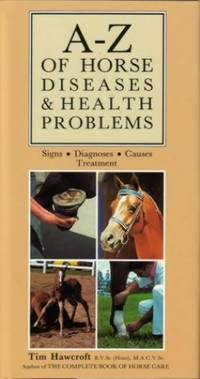 A-Z of Horse Diseases and Health Problems by Hawcroft, Tim