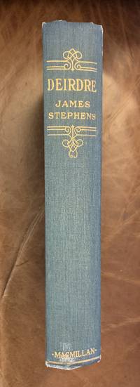 Deirdre First American Edition Hardcover by James Stephens - First American Edition - 1923 - from Three Geese In Flight Celtic Books (SKU: 865)