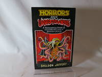 Horrors and Unpleasantries by Jaffery, Sheldon - 1988