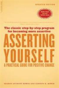 Asserting Yourself-Updated Edition : A Practical Guide for Positive Change