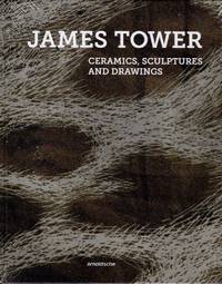cover of James Tower Ceramics, Sculptures and Drawings