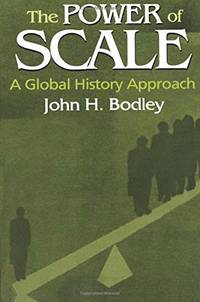 The Power of Scale: A Global History Approach: A Global History Approach