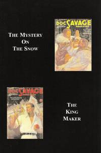 Doc Savage 08: Mystery on the Snow and The King Maker by Kenneth Robeson - 2004