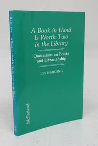 cover of A Book in Hand Is Worth Two in the Library: Quotations on Books and Librarianship