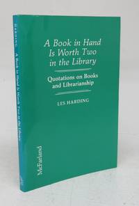 A Book in Hand Is Worth Two in the Library: Quotations on Books and Librarianship