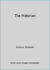 The Historian by Kostova, Elizabeth - 2005