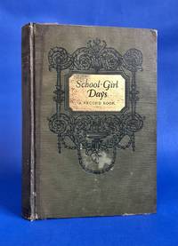 School-Girl Days: A Memory Book [Commonplace/Friendship Album]