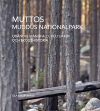 Muttos Muddus nationalpark : obändig mångfald,…
