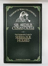 Treasury of World Masterpieces: The Celebrated Cases of Sherlock Holmes by Arthur Conan Doyle - 1981