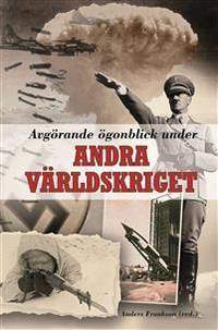 Avgörande ögonblick under Andra världskriget.