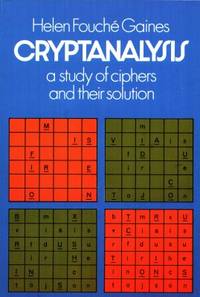 Cryptanalysis. A study of ciphers and their…