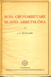 Som grovarbetare bland arbetslösa.