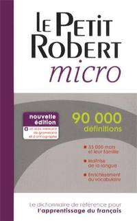 Le Petit Robert Micro 2014: Dictionnaire D'apprentissage De La Langue Francaise