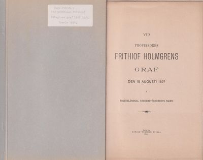 Vid professoren Frithiof Holmgrens graf den 18…