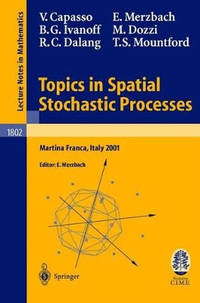 Topics in Spatial Stochastic Processes: Lectures given at the C.I.M.E. Summer School held in...