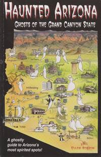 image of Haunted Arizona Ghosts of the Grand Canyon State