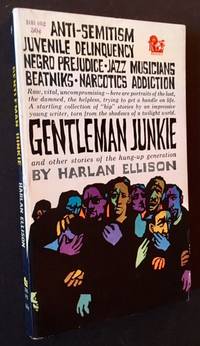 Gentleman Junkie and Other Stories of the Hung-Up Generation