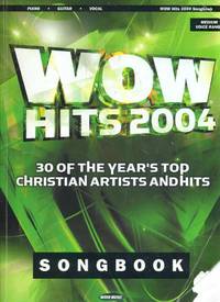 WOW Hits 2004 Songbook by Word Music