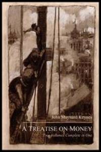 A Treatise on Money: The Pure Theory of Money and The Applied Theory of Money.  Complete Set by John Maynard Keynes - 2011-06-08