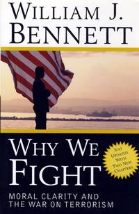 Why We Fight: Moral Clarity and the War on Terrorism