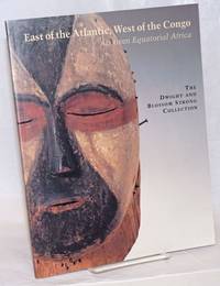 image of East of the Atlantic, West of the Congo. Art from Equatorial Africa; The Dwight and Blossom Strong Collection