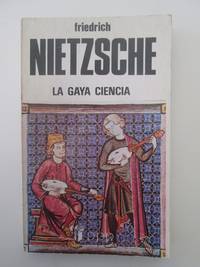 La Gaya Ciencia by Friedrich Nietzsche - 1987