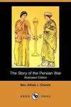 The Story of the Persian War (Illustrated Edition) (Dodo Press)