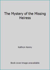 The Mystery of the Missing Heiress