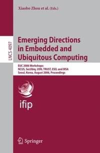 Emerging Directions in Embedded and Ubiquitous Computing : EUC 2006 Workshops: NCUS, SecUbiq,...