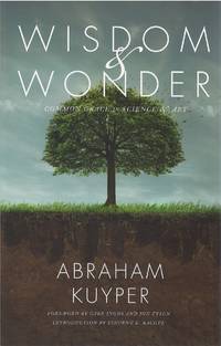 Wisdom and Wonder: Common Grace in Science and Art