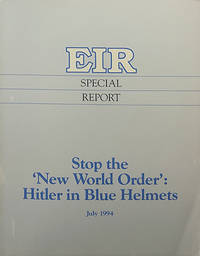 EIR Special Report: Stop the 'New World Order': Hitler in Blue Helmets