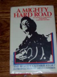 A Mighty Hard Road The Woody Guthrie Story By Henrietta Assisted By Marjorie Guthrie Yurchenco