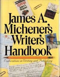 James A. Michener's Writer's Handbook : Explorations in Writing and Publishing