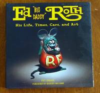 image of Ed 'Big Daddy' Roth: His Life, Times, Cars, and Art