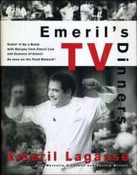 Emeril's TV Dinners Kickin' It Up A Notch With Recipes From Emeril Live And Essence Of...