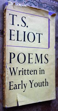 Poems Written In Early Youth by T S Eliot - 1967