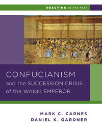 image of Confucianism and the Succession Crisis of the Wanli Emperor, 1587: