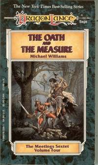 THE OATH AND THE MEASURE: The Meetings Sextet Voilume Four (Dragonlance)