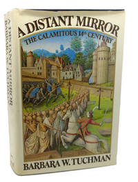 image of A DISTANT MIRROR : The Calamitous 14th Century