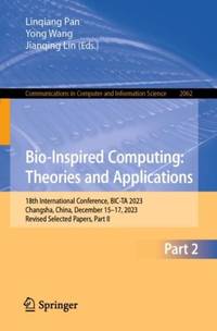 Bio-Inspired Computing: Theories and Applications : 18th International Conference, BIC-TA 2023,...