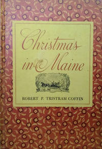 Christmas in Maine by Coffin, Robert P. Tristram - 1941