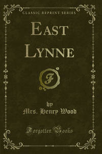 East Lynne Classic Reprint