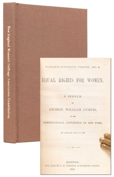 Equal Rights for Women. A Speech by George William Curtis. Woman's Suffrage Tracts No. 2. [with:] Universal Suffrage. Female Suffrage