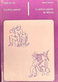 ESCULTURA POPULAR. LA PINTURA POPULAR DE MÉXICO.; Diseño gráfico: José Herrera