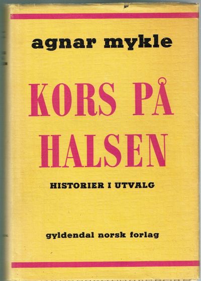 Kors på halsen. Historier i utvalg.
