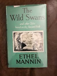 The Wild Swans And Other Tales Based On The Ancient Irish