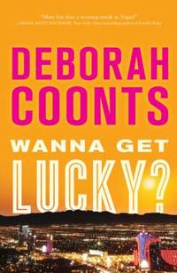 Wanna Get Lucky? by Deborah Coonts - 2010