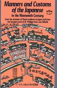 cover of Manners and Customs of the Japanese, in the Nineteenth Century: From the Accounts of Dutch Residents in Japan and from the German Work of Philipp Fran