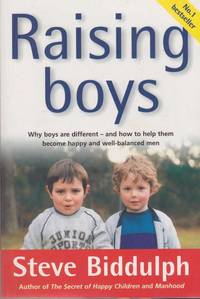 image of Raising Boys - Why Boys Are Different and How To Help Them Become Happy and Well-Balanced Men